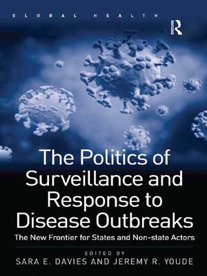 cover image of The Politics of Surveillance and Response to Disease Outbreaks